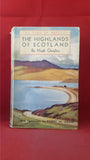 Hugh Quigley - The Highlands of Scotland, B T Batsford, 1939