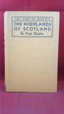 Hugh Quigley - The Highlands of Scotland, B T Batsford, 1939