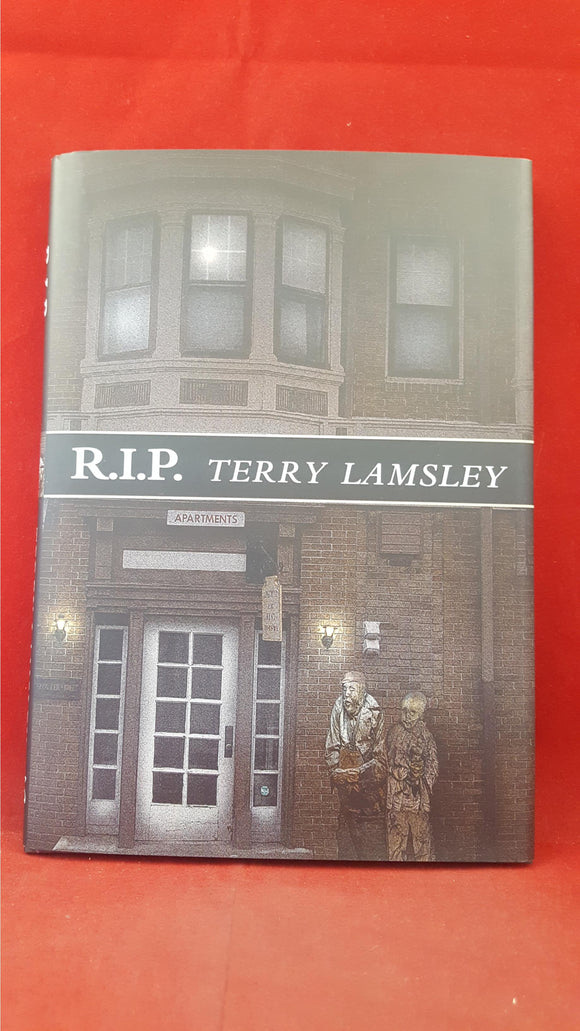 Terry Lamsley - R.I.P.  P S Publishing, 2009, First Edition, Signed, Limited