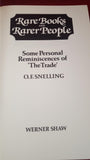 O F Snelling - Rare Books and Rarer People, Werner Shaw, 1982, First Edition, Signed