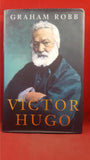 Graham Robb - Victor Hugo, Picador, 1997, First Edition