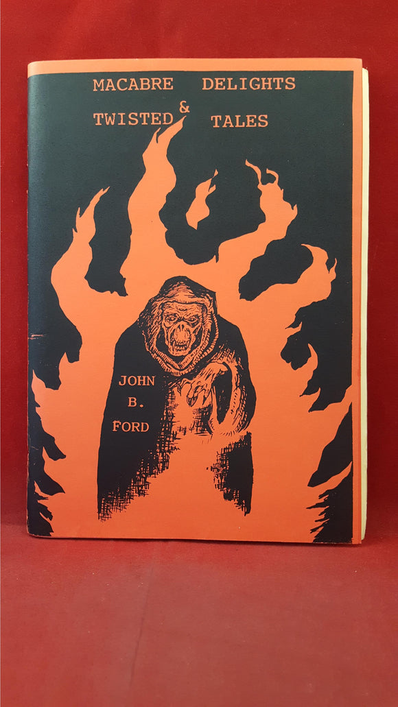 John B Ford - Macabre Delights & Twisted Tales, 1997, Inscribed, Signed