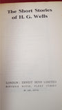 The Short Stories of H G Wells, Ernest Benn Limited, 1927, First Collected Edition