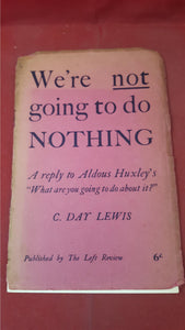 C Day Lewis - We're not going to do Nothing, The Left Review, 1936