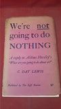 C Day Lewis - We're not going to do Nothing, The Left Review, 1936