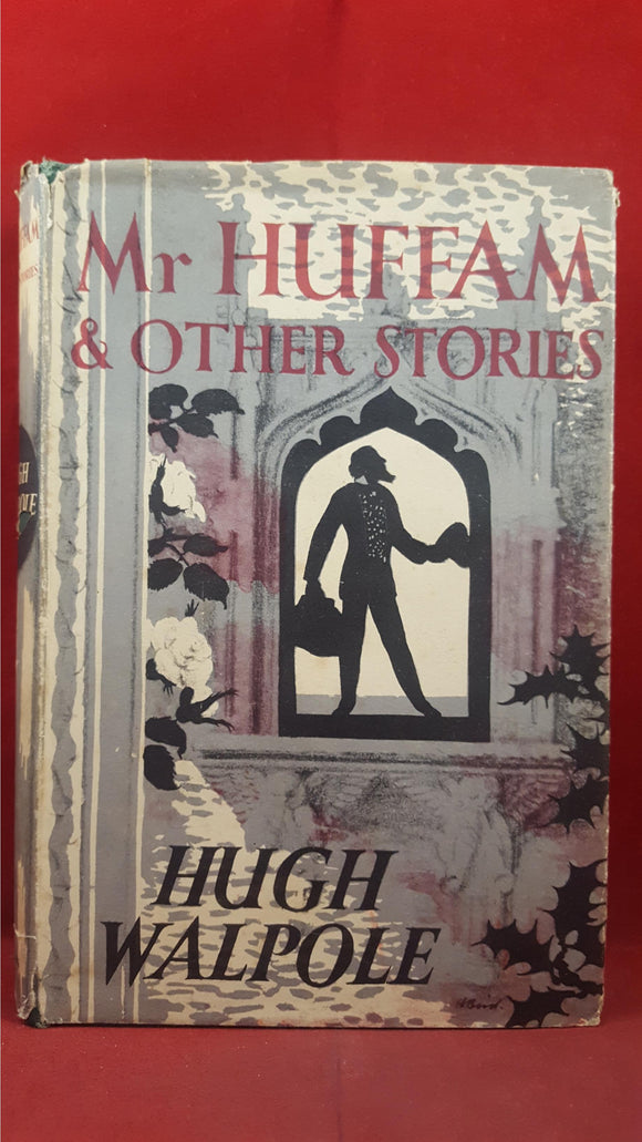 Hugh Walpole - Mr Huffam And Other Stories, Macmillan & Co, 1948, First Edition