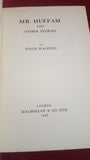 Hugh Walpole - Mr Huffam And Other Stories, Macmillan & Co, 1948, First Edition