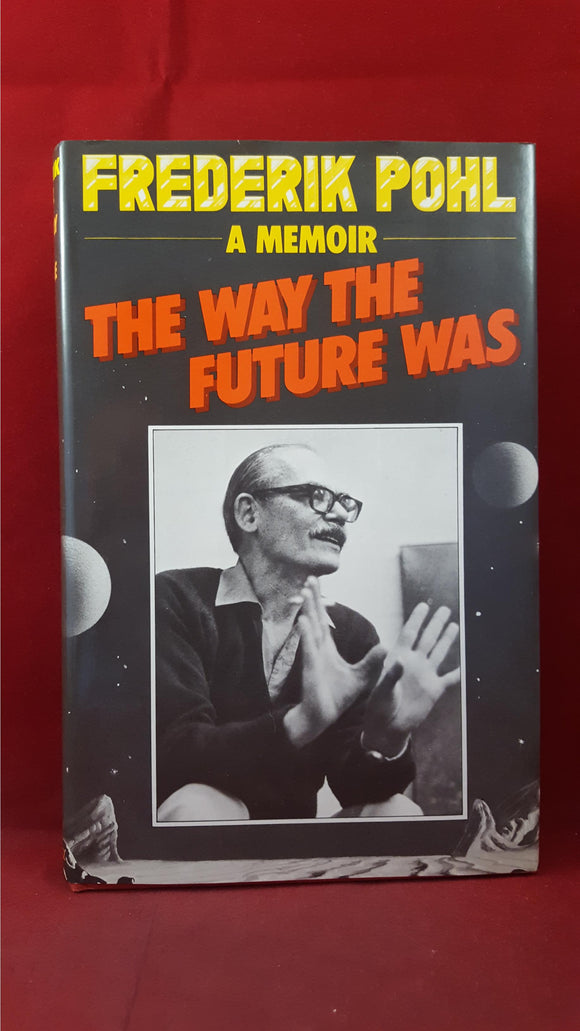 Frederik Pohl - A Memoir The Way The Future Was, Gollancz, 1979, First GB, Limited