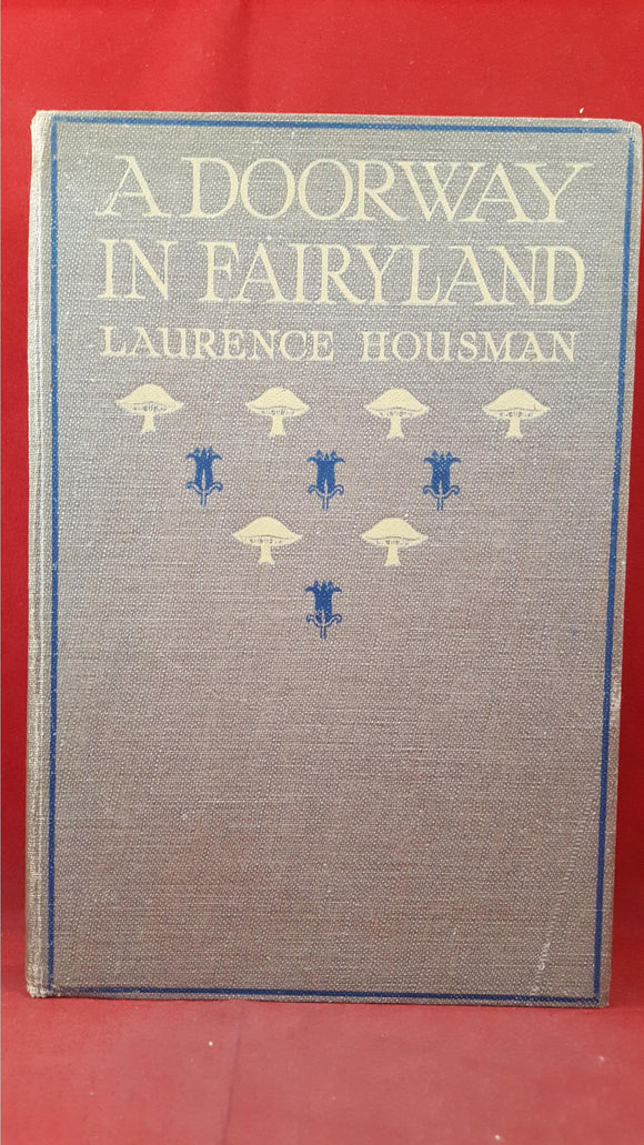 Laurence Housman - A Doorway In Fairyland, Jonathan Cape, 1922, First Edition