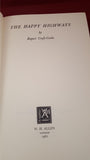 Rupert Croft-Cooke - The Happy Highways, W H Allen, 1967, First Edition