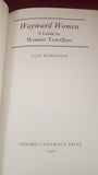 Jane Robinson - Wayward Women, Oxford University Press, 1990
