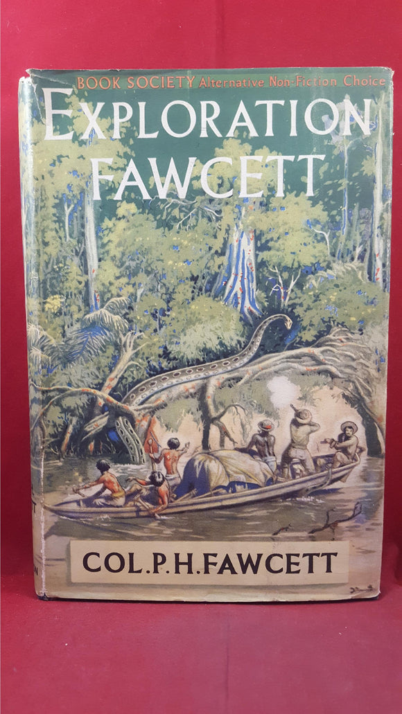P H Fawcett - Exploration Fawcett, Hutchinson, 1953, First Edition, Signed