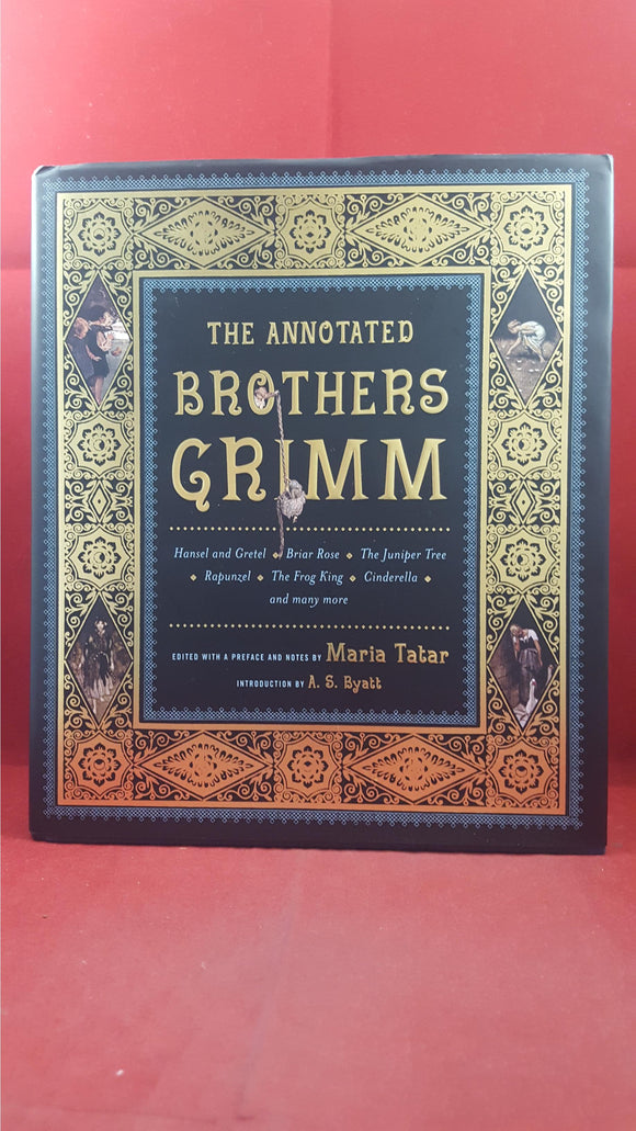 Jacob & Wilhelm Grimm - The Annotated Brothers Grimm, Norton, 2004, First Edition