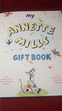 My Annette Mills Gift Book, An Heirloom All-Colour Book, no date