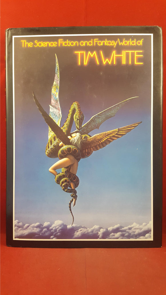 Tim White - The Science Fiction & Fantasy World, New English Library, 1981, First Edition