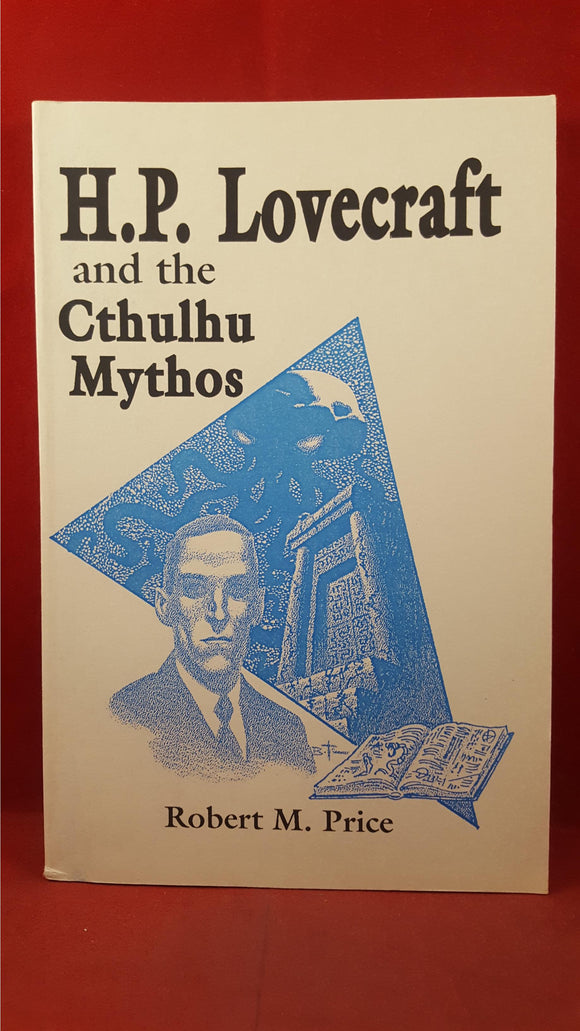 Robert M Price - H P Lovecraft & the Cthulhu Mythos, Starmont, 1990, Inscribed, Signed