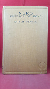 Arthur Weigall - Nero, Thornton Butterworth, 1930, First Edition