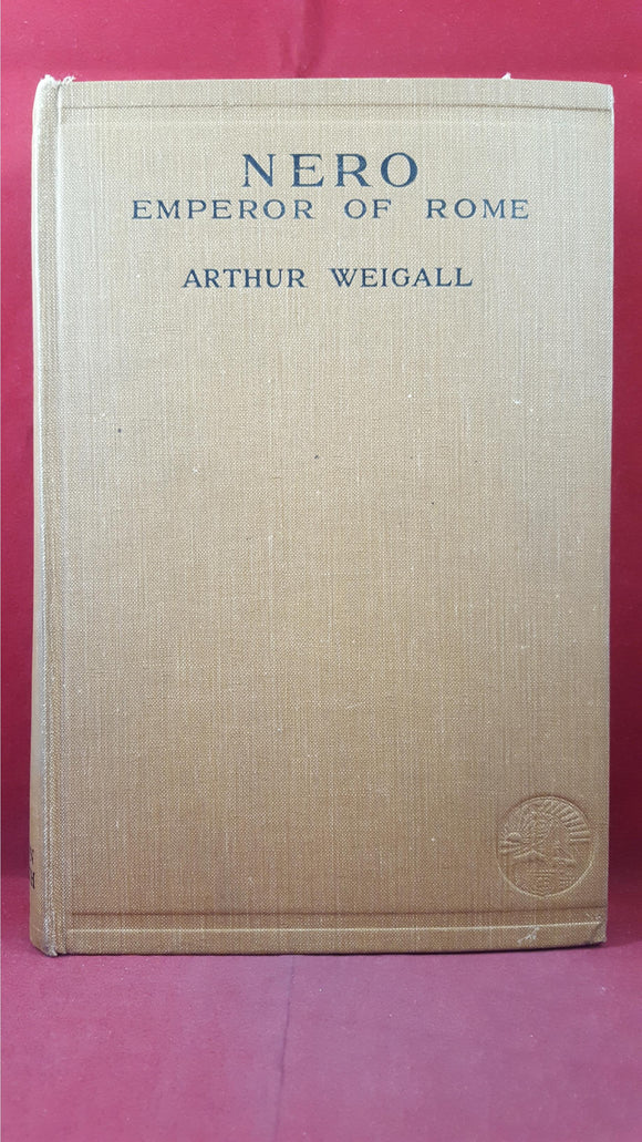 Arthur Weigall - Nero, Thornton Butterworth, 1930, First Edition