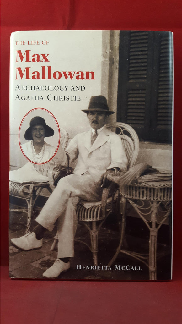 Henrietta McCall - The Life Of Max Mallowan, British Museum Press, 2001, First Edition