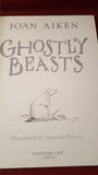 Joan Aiken - Ghostly Beasts, Jonathan Cape, 2002, First Edition