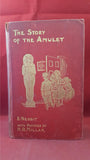 E Nesbit - The Story Of The Amulet, T Fisher Unwin, 1906