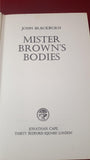 John Blackburn - Mister Brown's Bodies, Jonathan Cape, 1975, First Edition