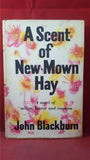 John Blackburn - A Scent Of New-Mown Hay, M S Mill, 1958, First Edition