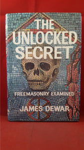 James Dewar - The Unlocked Secret, William Kimber, 1982