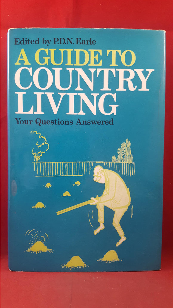 P D N Earle - A Guide To Country Living, Hutchinson, 1971, First Edition