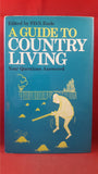 P D N Earle - A Guide To Country Living, Hutchinson, 1971, First Edition