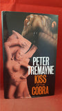 Peter Tremayne - Kiss Of The Cobra, Severn House, 1994, Signed, Inscribed, First Edition