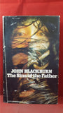 John Blackburn - The Sins of the Father, Jonathan Cape, 1979, First Edition