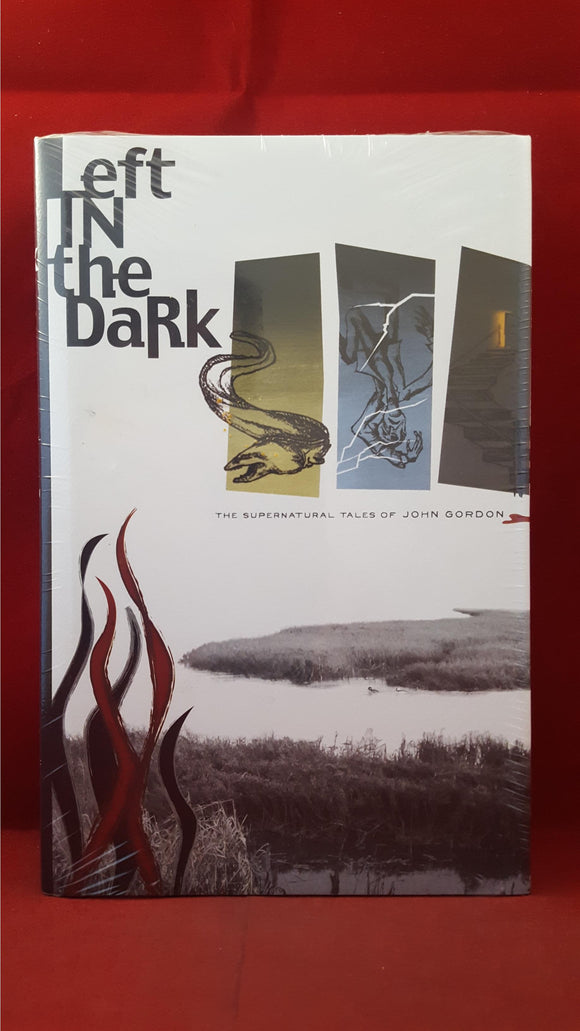 John Gordon - Left In The Dark, Medusa Press, 2006, Unopened