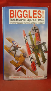 P Berresford Ellis & J Schofield - Biggles! The Life Story of Capt W E Johns, Veloce, 1993