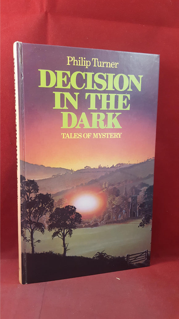 Philip Turner - Decision In The Dark, J M Dent, 1978, First Edition