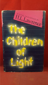 H L Lawrence - The Children of Light, Macdonald, 1960, First Edition, Signed, Inscribed