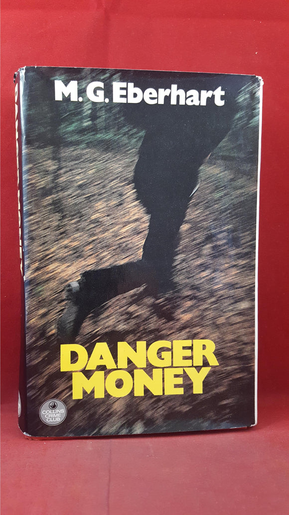 M G Eberhart - Danger Money, Collins Crime Club, 1975, First Edition