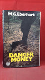 M G Eberhart - Danger Money, Collins Crime Club, 1975, First Edition