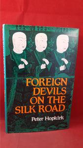 Peter Hopkirk - Foreign Devils On The Silk Road, John Murray, 1980, First Edition, Signed