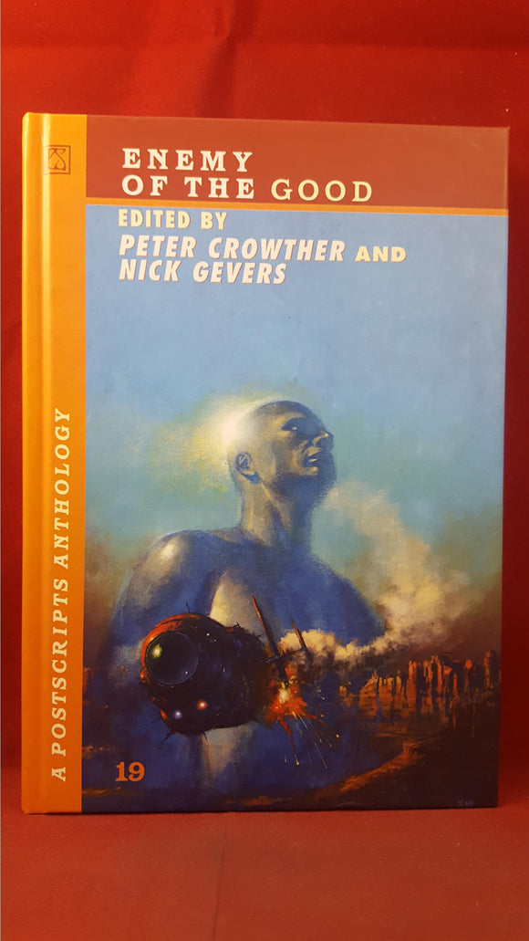Peter Crowther & Nick Gevers - Enemy Of The Good, PS, 2009, First Edition