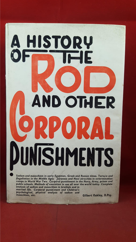 Gilbert Oakley - A History Of The Rod & Other Corporal Punishments, Walton, 1964