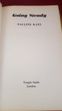 Pauline Kael - Going Steady, Temple Smith, 1970, First Edition