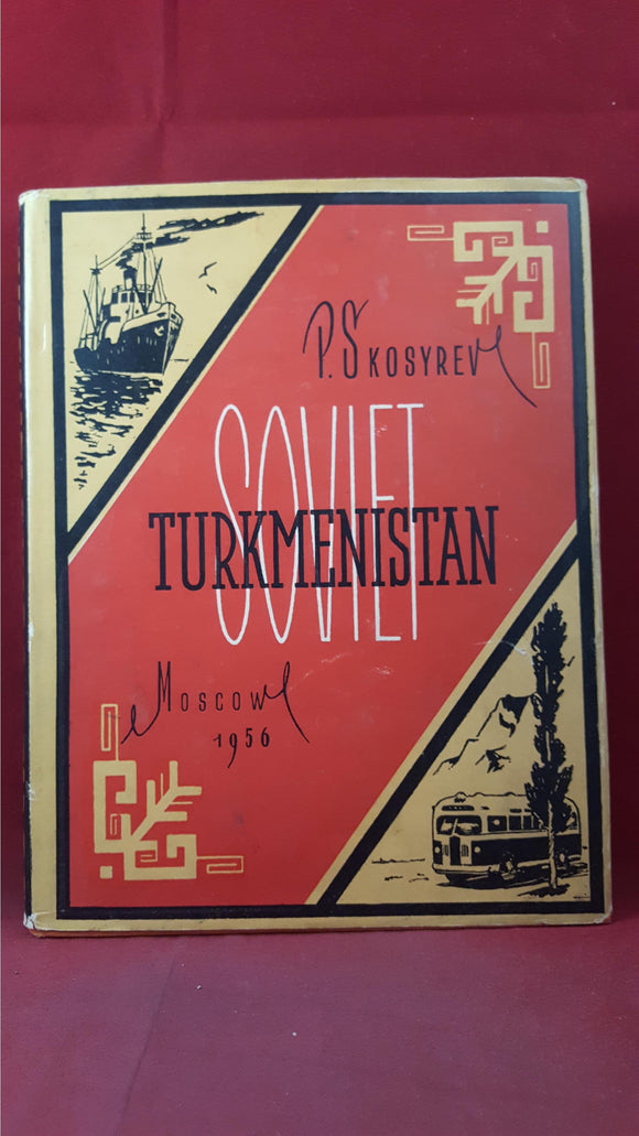 P Skosyrev - Soviet Turkmenistan Moscow, Foreign Languages Publishing House, 1956