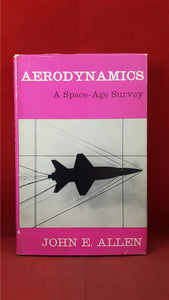 John E Allen - Aerodynamics A Space-Age Survey, Hutchinson, 1963