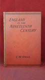 C W Oman - England in the Nineteenth Century, Edward Arnold, 1899, First Edition