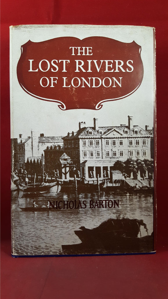 Nicholas Barton - The Lost Rivers Of London, Phoenix House, 1962, First Edition