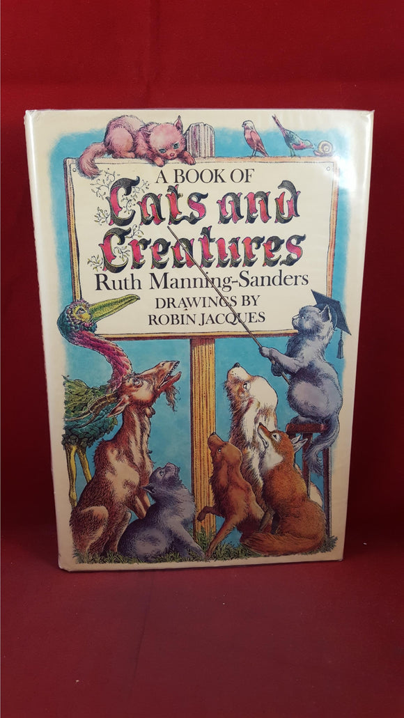 Ruth Manning-Sanders - A Book Of Cats & Creatures, Methuen, 1981