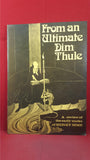 George Locke - From an Ultimate Dim Thule, Ferret Fantasy, 1973, First Edition, Limited