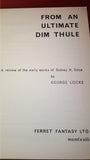 George Locke - From an Ultimate Dim Thule, Ferret Fantasy, 1973, First Edition, Limited
