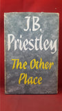 J B Priestley - The Other Place, William Heinemann, 1953